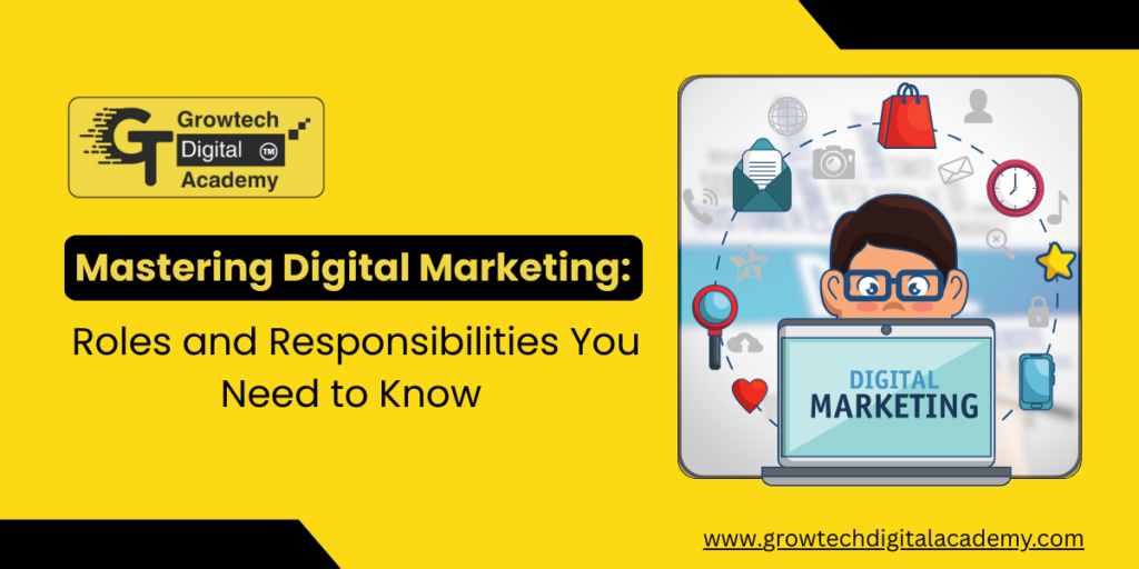 Mastering Digital Marketing Roles and Responsibilities ?
