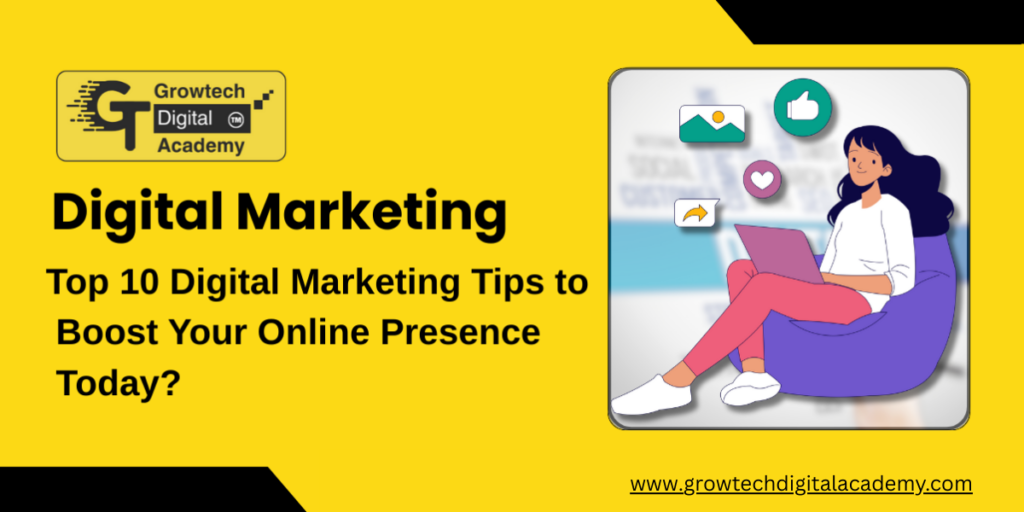 Top 10 Digital Marketing Tips to Boost Online & Offline Today?